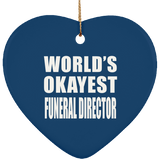 World's Okayest Funeral Director - Heart Ornament