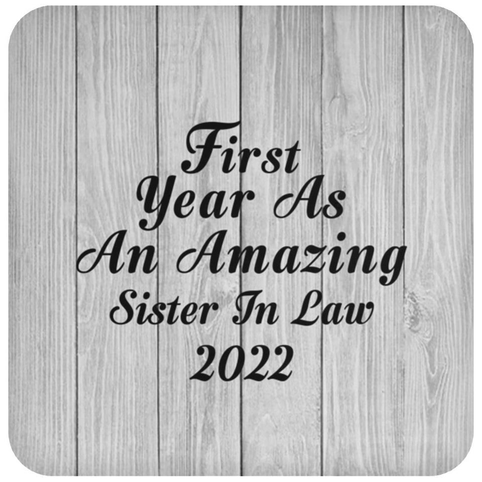 First Year As An Amazing Sister In Law 2022 - Drink Coaster F