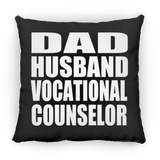 Dad Husband Vocational Counselor - Throw Pillow Black