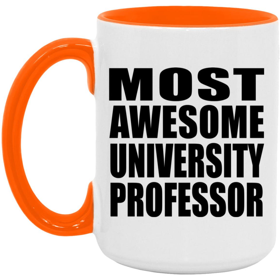 Most Awesome University Professor - 15oz Accent Mug Orange