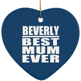 Beverly Best Mum Ever - Heart Ornament