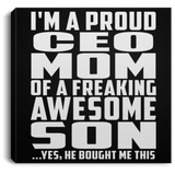 Proud CEO Mom Of Awesome Son - Canvas Square
