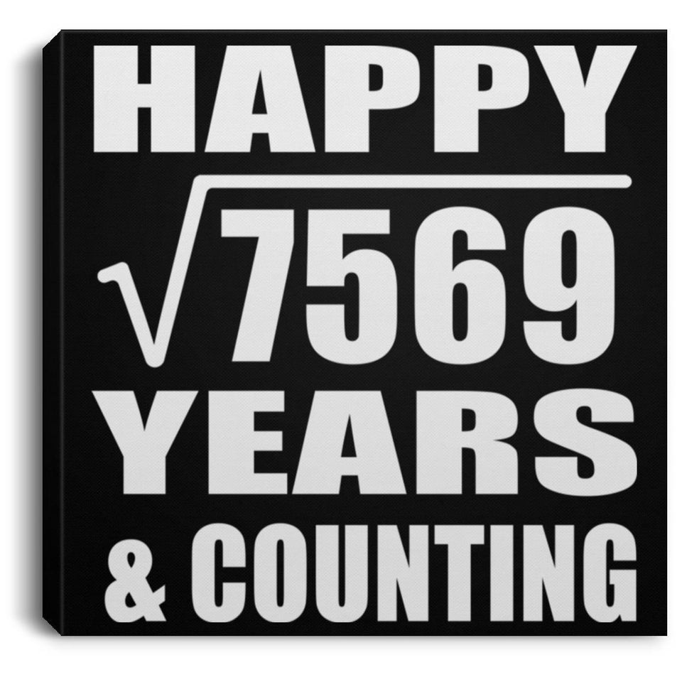 Happy 87th Anniversary Square Root of 7569 Years & Counting - Canvas Square