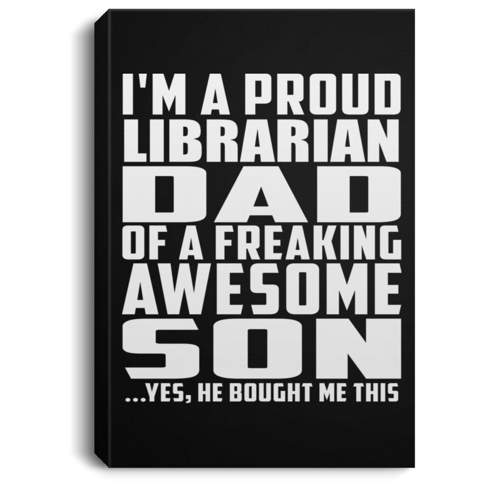 Proud Librarian Dad Of Awesome Son - Canvas Portrait