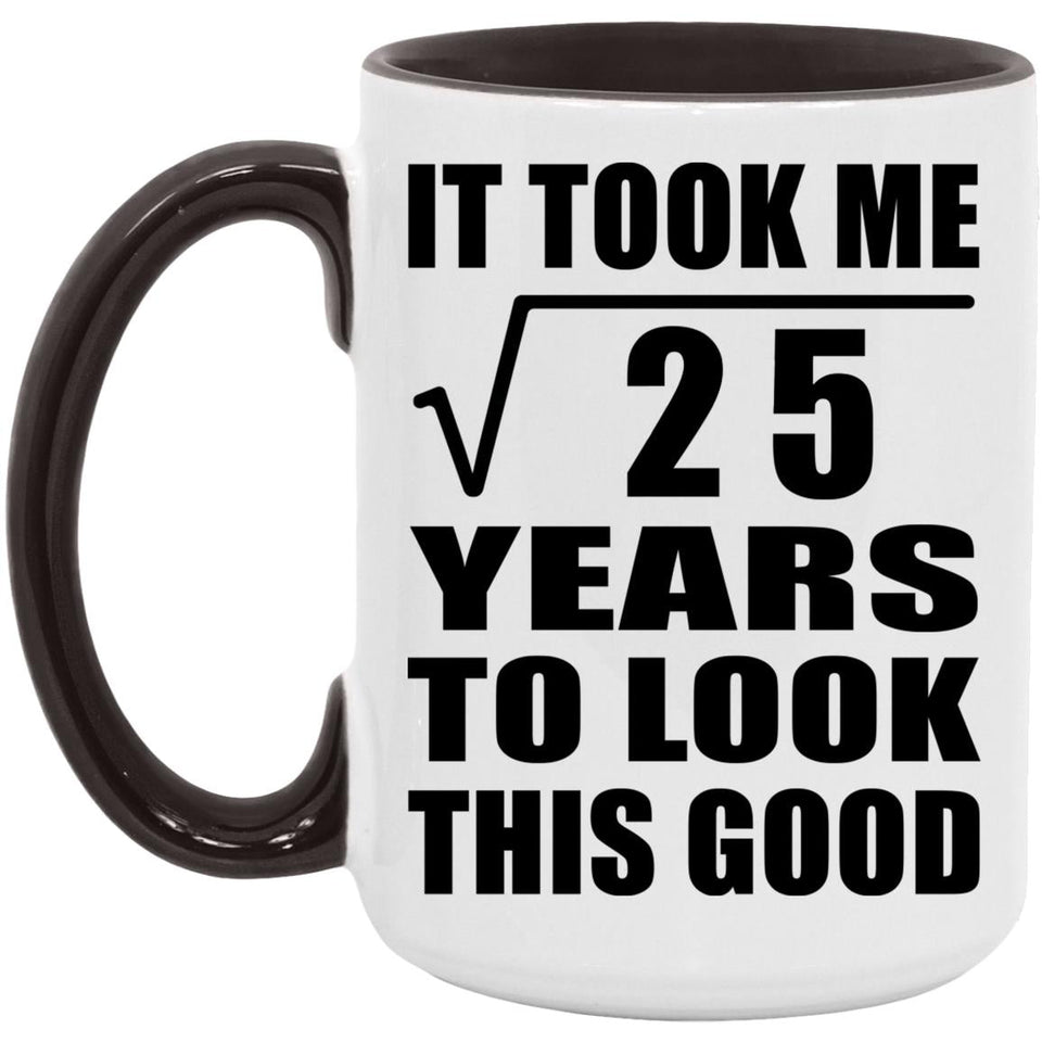 5th Birthday Took Square Root of 25 Years To Look Good - 15oz Accent Mug Black