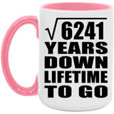 79th Anniversary Square Root of 6241 Years Lifetime To Go - 15oz Accent Mug Pink