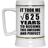 25th Birthday Took Square Root of 625 Years To Awesome - Beer Stein