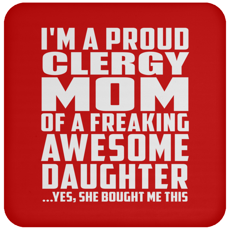 Proud Clergy Mom Of Awesome Daughter - Drink Coaster