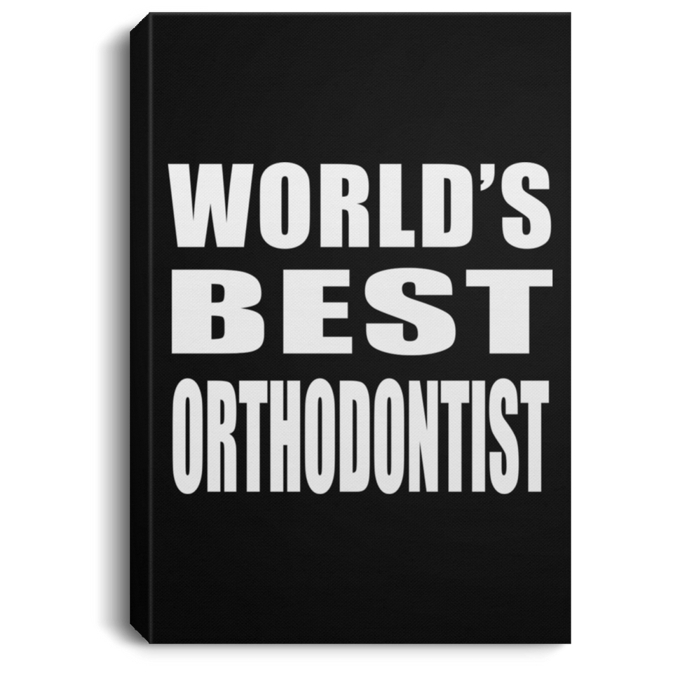 World's Best Orthodontist - Canvas Portrait