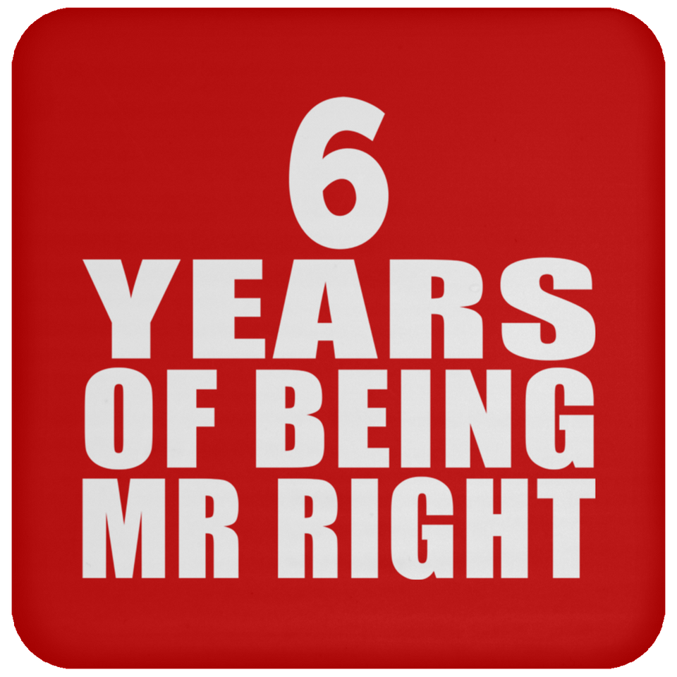 6th Anniversary 6 Years Of Being Mr Right - Drink Coaster