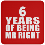 6th Anniversary 6 Years Of Being Mr Right - Drink Coaster