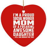 Proud Social Worker Mom Of Awesome Daughter - Heart Ornament