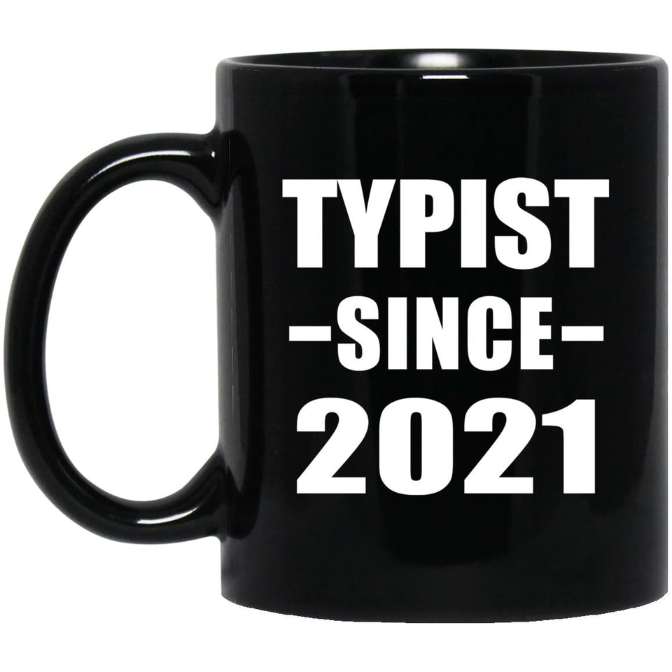 Typist Since 2021 - 11oz Coffee Mug Black