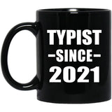 Typist Since 2021 - 11oz Coffee Mug Black