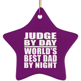 Judge By Day World's Best Dad By Night - Star Ornament
