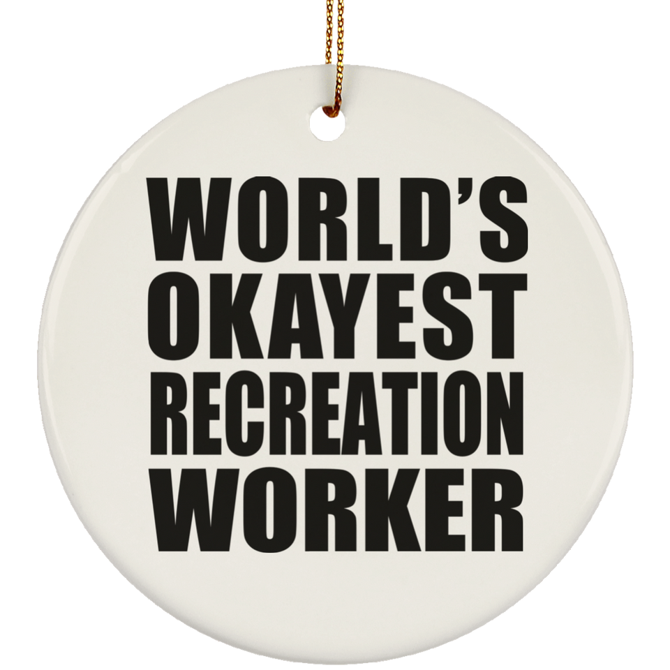 World's Okayest Recreation Worker - Circle Ornament