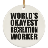 World's Okayest Recreation Worker - Circle Ornament