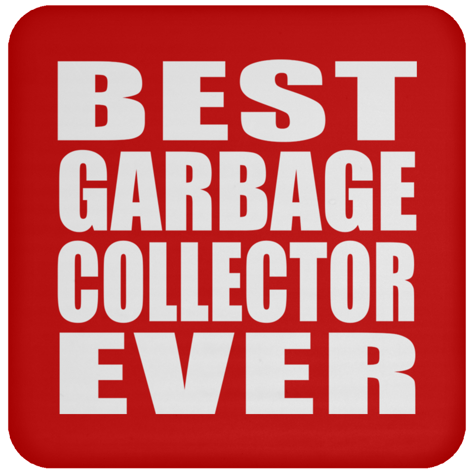 Best Garbage Collector Ever - Drink Coaster