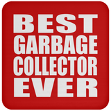 Best Garbage Collector Ever - Drink Coaster