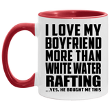 I Love My Boyfriend More Than White Water Rafting - 11oz Accent Mug Red