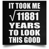 109th Birthday Took Square Root of 11881 Years To Look Good - Poster Square