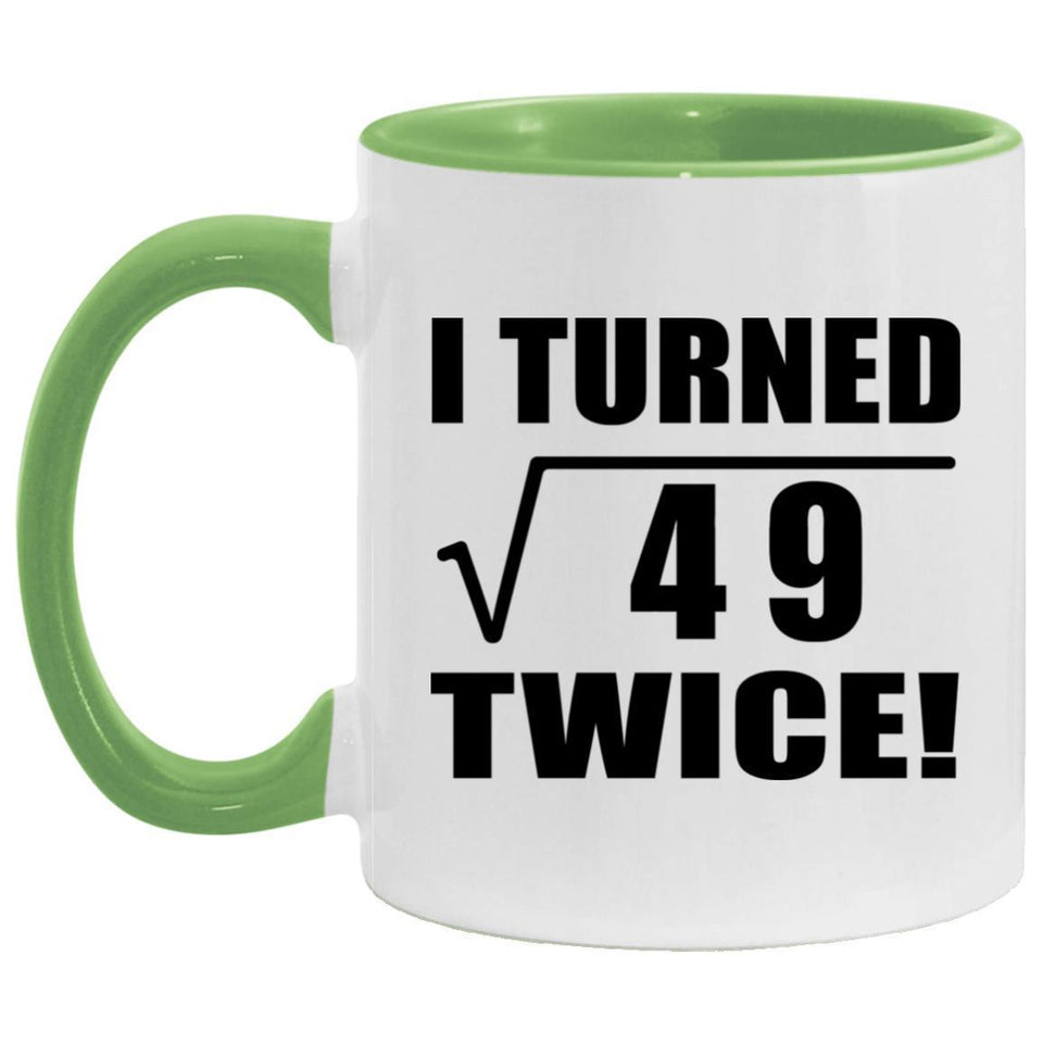 14th Birthday I Turned Square Root of 49 Twice - 11oz Accent Mug Green