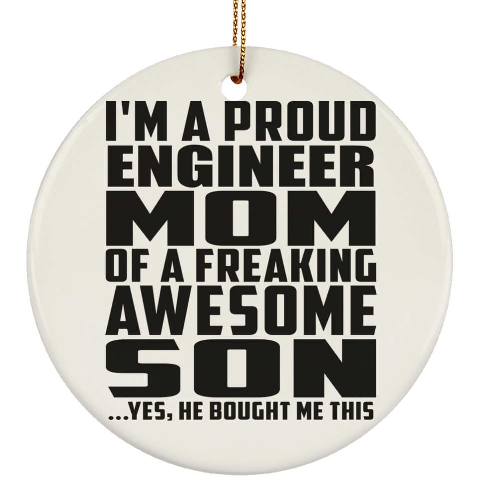 Proud Engineer Mom Of Awesome Son - Circle Ornament