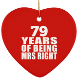 79th Anniversary 79 Years Of Being Mrs Right - Heart Ornament