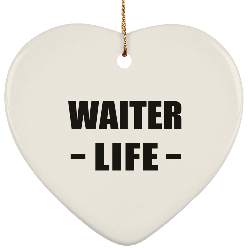 Waiter Life - Heart Ornament