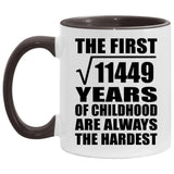 107th Birthday Square Root of 11449 Years of Childhood - 11oz Accent Mug Black