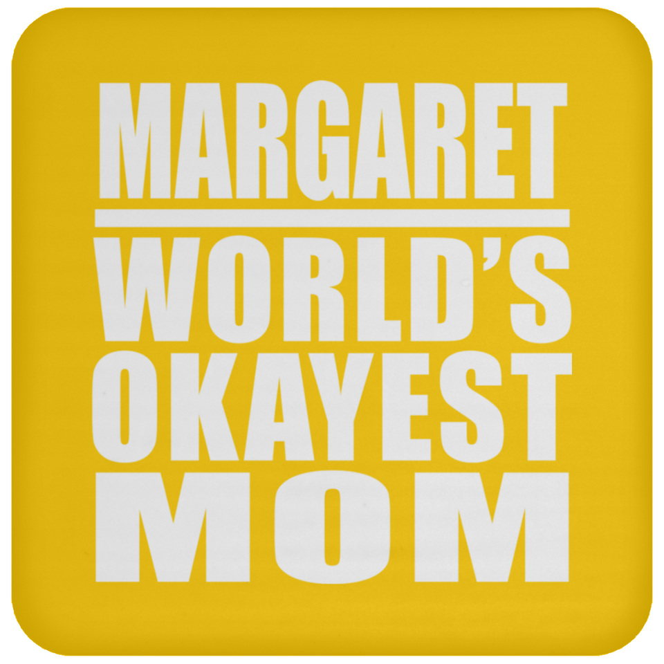 Margaret World's Okayest Mom - Drink Coaster