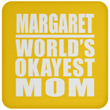 Margaret World's Okayest Mom - Drink Coaster