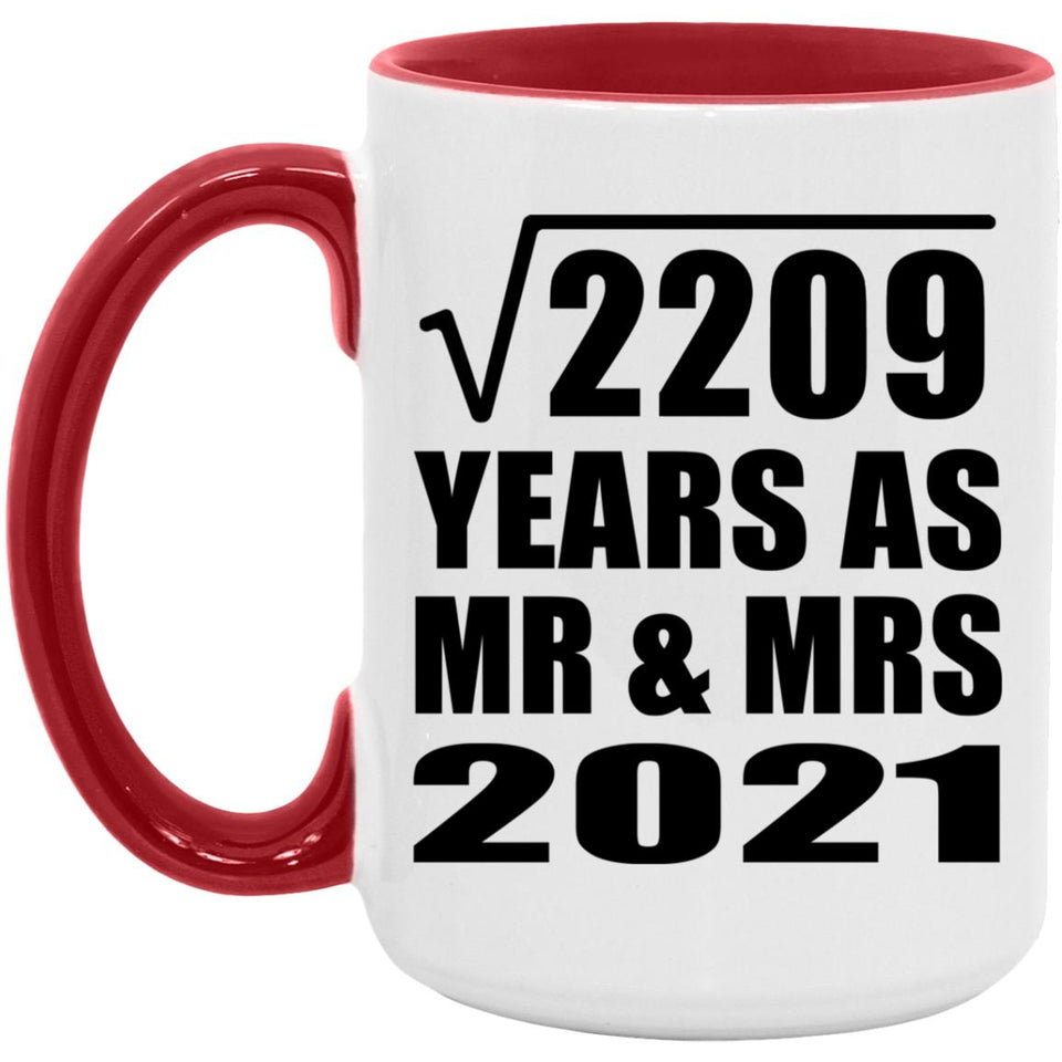 47th Anniversary Square Root of 2209 Years As Mr & Mrs 2021 - 15oz Accent Mug Red