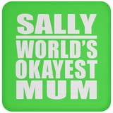 Sally World's Okayest Mum - Drink Coaster