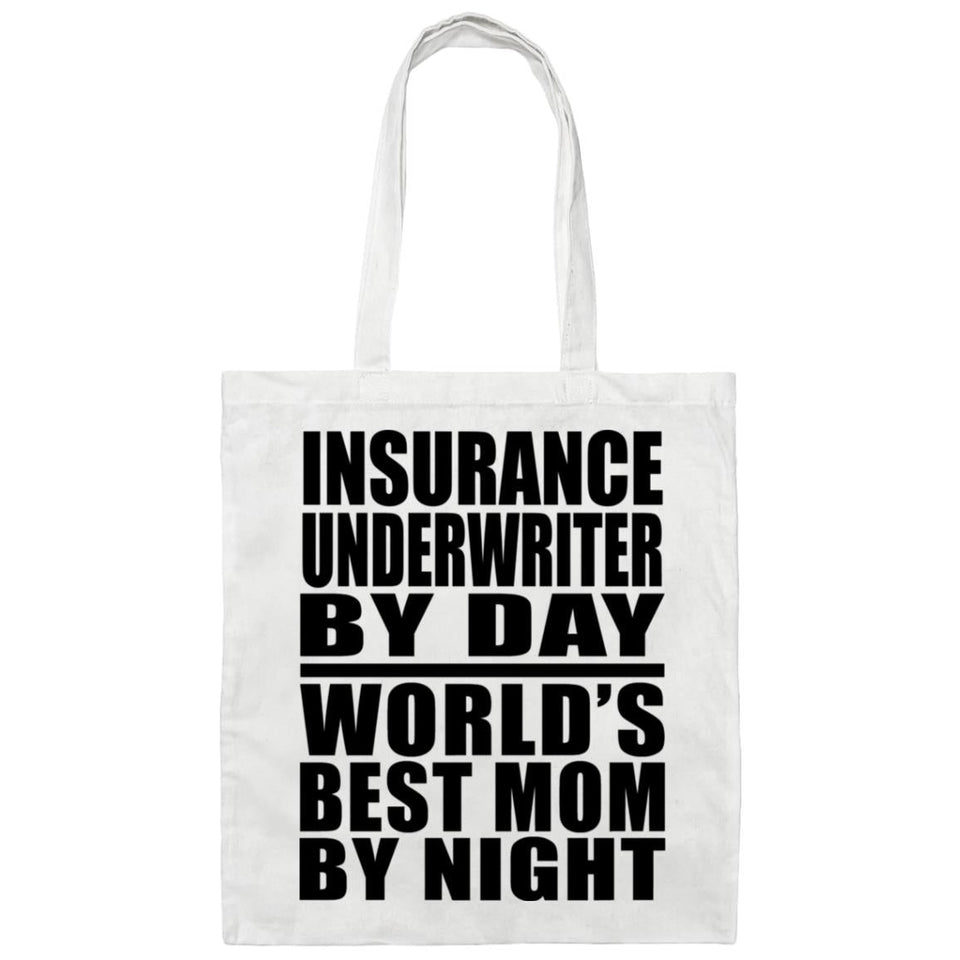 Insurance Underwriter By Day World's Best Mom By Night - Tote Bag White