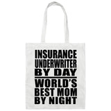 Insurance Underwriter By Day World's Best Mom By Night - Tote Bag White