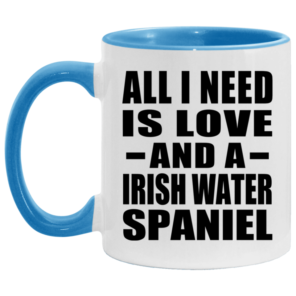 All I Need Is Love And A Irish Water Spaniel - 11oz Accent Mug Blue