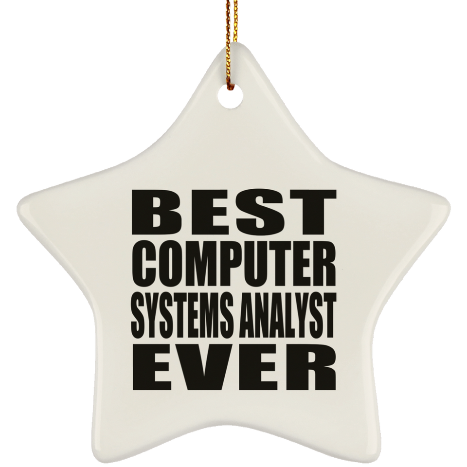 Best Computer Systems Analyst Ever - Star Ornament
