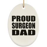 Proud Surgeon Dad - Oval Ornament