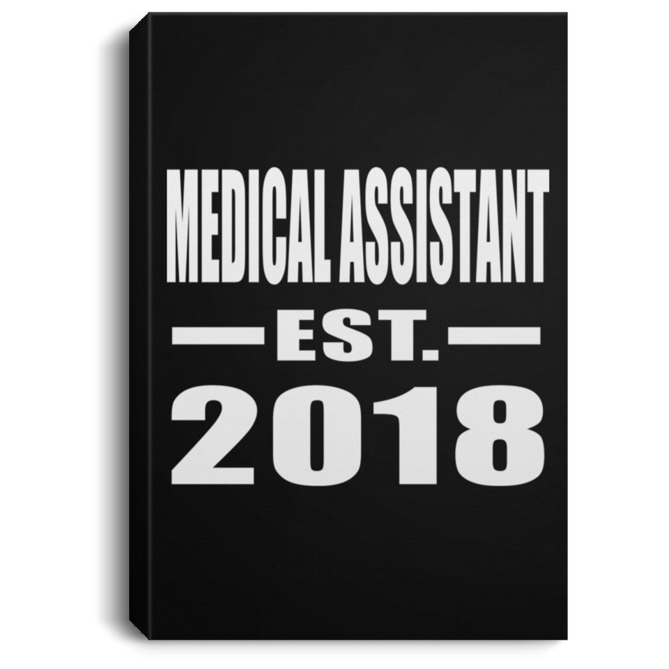 Medical Assistant Established EST. 2018 - Canvas Portrait