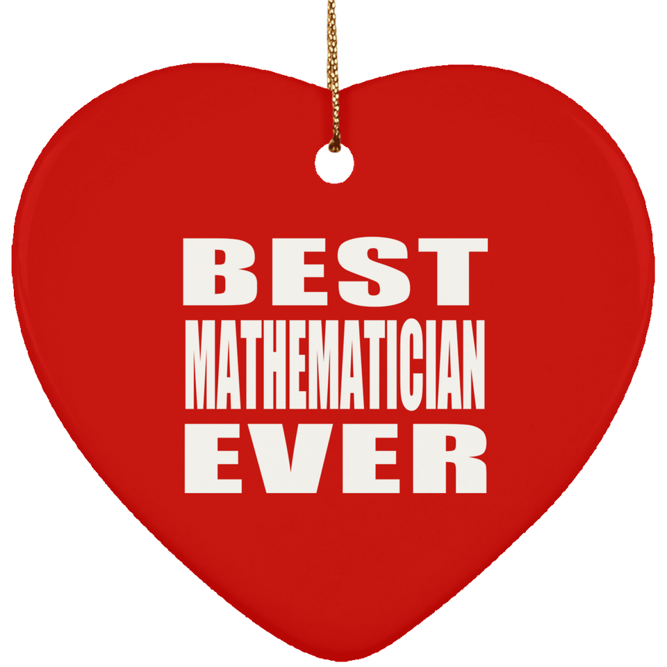 Best Mathematician Ever - Heart Ornament