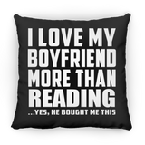 I Love My Boyfriend More Than Reading - Throw Pillow Black