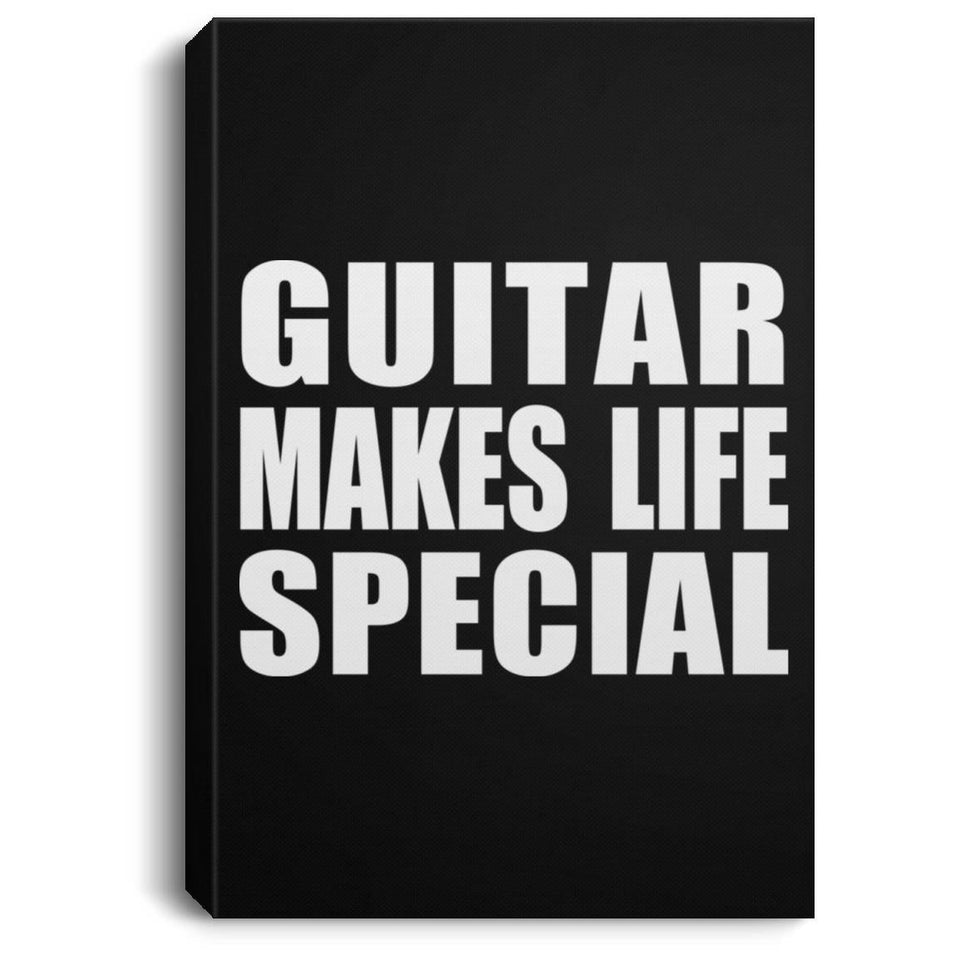 Guitar Makes Life Special - Canvas Portrait