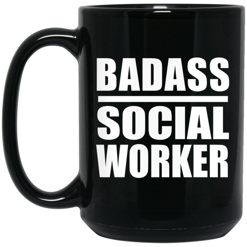 Badass Social Worker - 15oz Coffee Mug Black