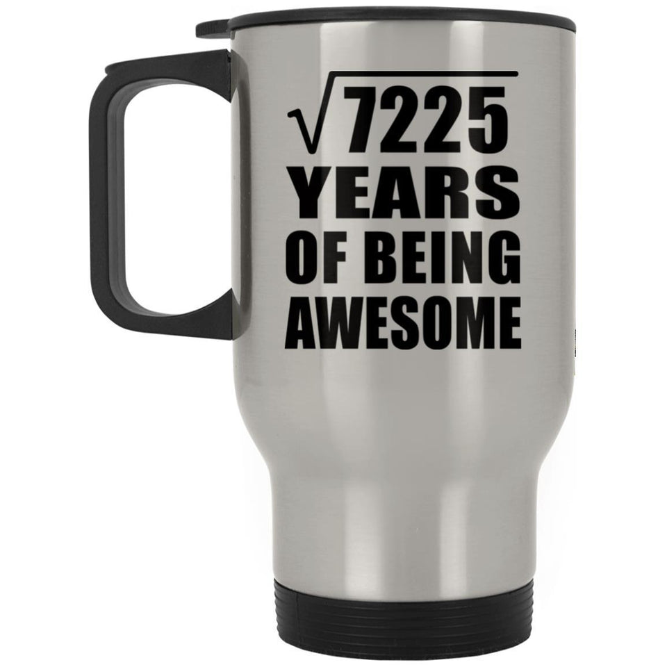85th Birthday Square Root of 7225 Years of Being Awesome - Silver Travel Mug