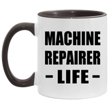 Machine Repairer Life - 11oz Accent Mug Black
