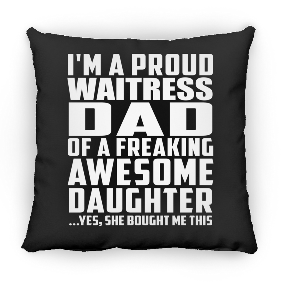 Proud Waitress Dad Of Awesome Daughter - Throw Pillow Black
