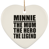 Minnie The Mum The Hero The Legend - Heart Ornament