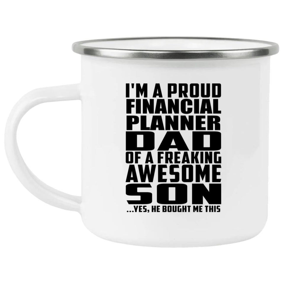 Proud Financial Planner Dad Of Awesome Son - 12oz Camping Mug