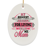 My Biggest Reason For Living Calls Me Mom - Oval Ornament